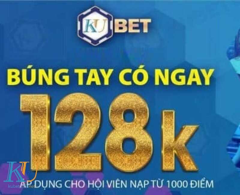 kubet tặng 128k