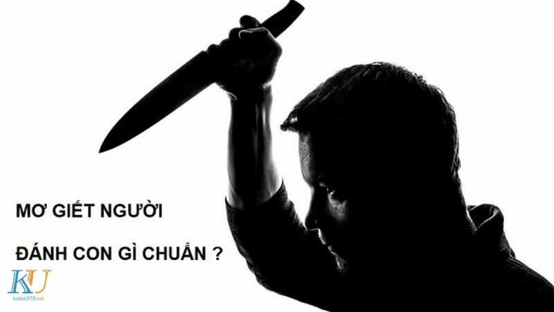 nằm mơ thấy người khác giết người